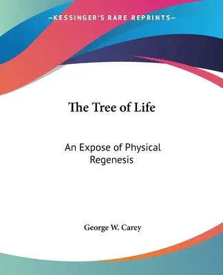 Az élet fája: A fizikai regeneráció feltárása - The Tree of Life: An Expose of Physical Regenesis