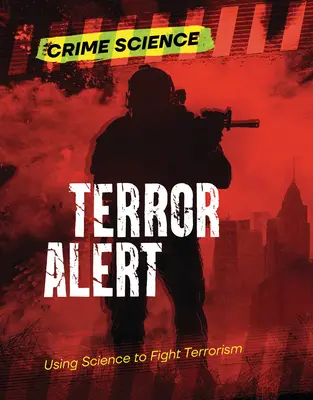 Terrorriadó: Tudományt a terrorizmus elleni küzdelemben - Terror Alert: Using Science to Fight Terrorism