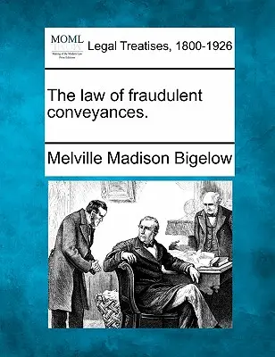 A csalárd átruházások joga. - The law of fraudulent conveyances.