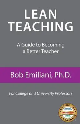 Lean Teaching: Útmutató a jobb tanárrá váláshoz - Lean Teaching: A Guide to Becoming a Better Teacher