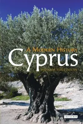 Ciprus: A Modern History - Cyprus: A Modern History