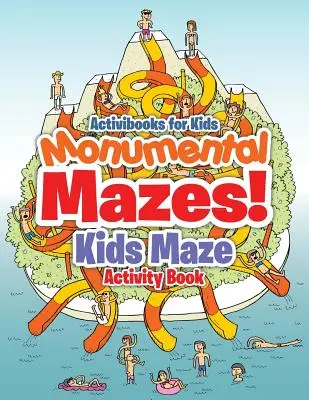 Monumentális labirintusok! Gyerekeknek Labirintus Activity Book - Monumental Mazes! Kids Maze Activity Book