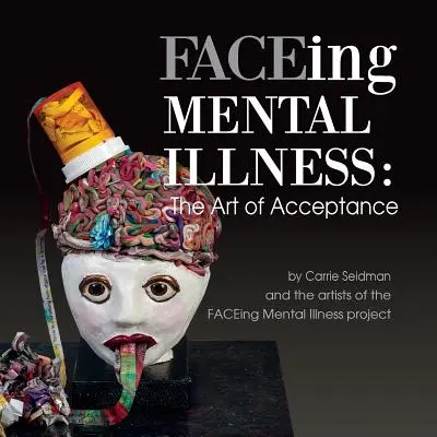 FACEing Mental Illness: Az elfogadás művészete - FACEing Mental Illness: The Art of Acceptance