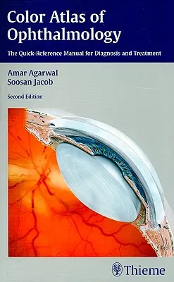 A szemészet színes atlasza: A gyorsreferencia kézikönyv a diagnózishoz és a kezeléshez - Color Atlas of Ophthalmology: The Quick-Reference Manual for Diagnosis and Treatment