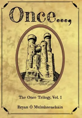 Once Once...,: The Once Trilogy, Vol. 1 - Once...,: The Once Trilogy, Vol. 1