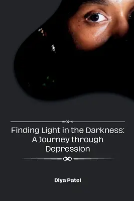 Fényt találni a sötétségben: Egy utazás a depresszión keresztül - Finding Light in the Darkness: A Journey through Depression