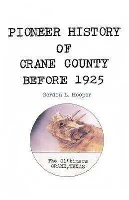 Daróczi megye úttörő története 1925 előtt - Pioneer History of Crane County Before 1925