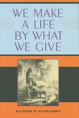 Életet teremtünk azzal, amit adunk - We Make a Life by What We Give