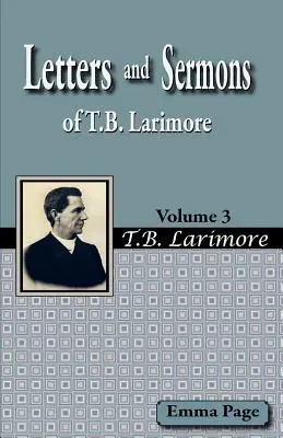 T. B. Larimore levelei és prédikációi 3. kötet - Letters and Sermons of T.B. Larimore Vol. 3