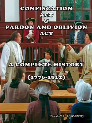 Észak-Karolina elkobzási törvénye és kegyelmi és kötelességi törvénye (1776-1812) - Confiscation Act and Pardon and Oblivion Act of North Carolina (1776-1812)