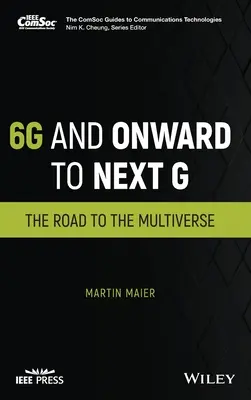 6g és tovább a következő G felé: Út a multiverzum felé - 6g and Onward to Next G: The Road to the Multiverse