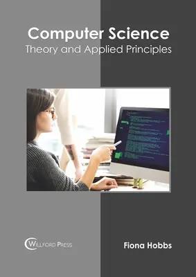 Informatika: Elmélet és alkalmazott alapelvek - Computer Science: Theory and Applied Principles