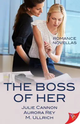 Az ő főnöke: irodai romantikus novellák - The Boss of Her: Office Romance Novellas