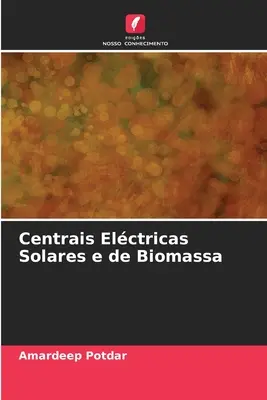 Centrais Elctricas Solares e de Biomassa (Napenergia és biomassza központok) - Centrais Elctricas Solares e de Biomassa