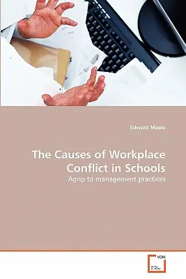A munkahelyi konfliktusok okai az iskolákban - The Causes of Workplace Conflict in Schools