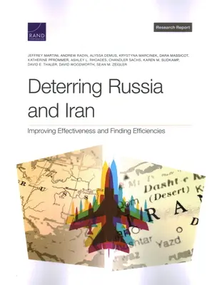 Oroszország és Irán elrettentése: A hatékonyság javítása és a hatékonyság növelése - Deterring Russia and Iran: Improving Effectiveness and Finding Efficiencies