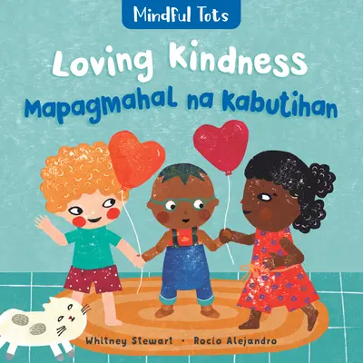 Mindful Tots: Loving Kindness (Kétnyelvű tagalog és angol) - Mindful Tots: Loving Kindness (Bilingual Tagalog & English)