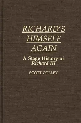 Richard ismét önmaga: A Stage History of Richard III - Richard's Himself Again: A Stage History of Richard III