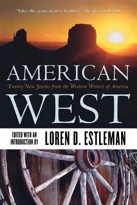 Amerikai Nyugat: Húsz új történet az amerikai nyugati íróktól - American West: Twenty New Stories from the Western Writers of America