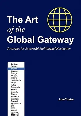 A globális átjáró művészete: Stratégiák a sikeres többnyelvű navigációhoz - The Art of the Global Gateway: Strategies for Successful Multilingual Navigation