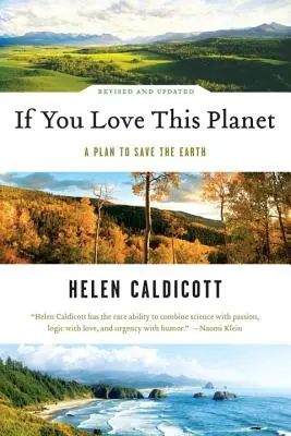 Ha szereted ezt a bolygót: A Plan to Heal the Earth (Felülvizsgált, frissített) - If You Love This Planet: A Plan to Heal the Earth (Revised, Updated)