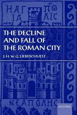 A római város hanyatlása és bukása - The Decline and Fall of the Roman City