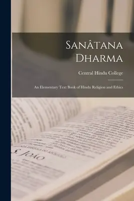 Santana Dharma: A hindu vallás és etika elemi tankönyve - Santana Dharma: An Elementary Text Book of Hindu Religion and Ethics