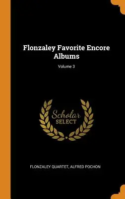 Flonzaley kedvenc Encore-albumai; 3. kötet - Flonzaley Favorite Encore Albums; Volume 3