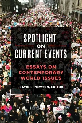 Spotlight On Current Events: Esszék a világ kortárs kérdéseiről - Spotlight On Current Events: Essays on Contemporary World Issues