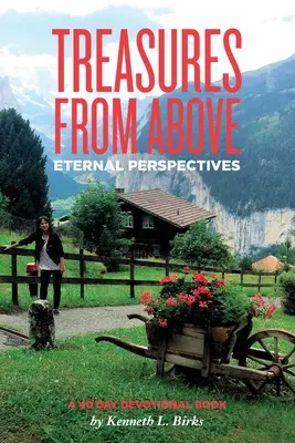 Kincsek fentről - 40 napos áhítat: Eternal Perspectives - Treasures From Above - A 40 Day Devotional: Eternal Perspectives