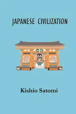 Japán civilizáció: Jelentősége és megvalósítása: A nikirenizmus és a japán nemzeti elvek - Japanese Civilization: Its Significance and Realization: Nichirenism and Japanese National Principles