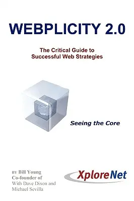 Webplicity 2.0: A sikeres webes stratégiák kritikus útmutatója - Webplicity 2.0: The Critical Guide to Successful Web Strategies