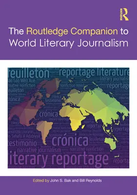 The Routledge Companion to World Literary Journalism (A világirodalmi újságírás kísérője) - The Routledge Companion to World Literary Journalism