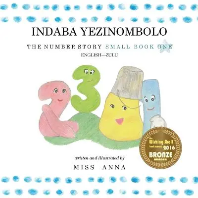 A számok története INDABA YEZINOMBOLO: Small Book One angol-zulu - The Number Story INDABA YEZINOMBOLO: Small Book One English-Zulu