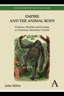 A birodalom és az állati test: Erőszak, identitás és ökológia a viktoriánus kalandregényekben - Empire and the Animal Body: Violence, Identity and Ecology in Victorian Adventure Fiction