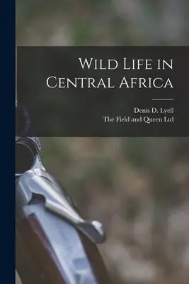 Közép-Afrika vadvilága - Wild Life in Central Africa