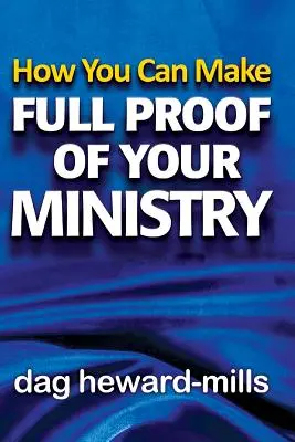 Hogyan tudod teljes mértékben bizonyítani a Minisztériumodat? - How You Can Make Full Proof Of Your Ministry