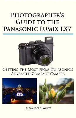 Průvodce fotografa fotoaparátem Panasonic Lumix LX7 - Photographer's Guide to the Panasonic Lumix LX7