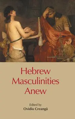 Héber férfiasságok újra - Hebrew Masculinities Anew