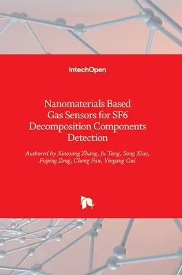 Nanoanyag-alapú gázérzékelők az SF6 bomlási komponensek kimutatásához - Nanomaterials Based Gas Sensors for SF6 Decomposition Components Detection
