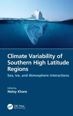 A déli magas szélességi körök éghajlati változékonysága: A tenger, a jég és a légkör kölcsönhatásai - Climate Variability of Southern High Latitude Regions: Sea, Ice, and Atmosphere Interactions