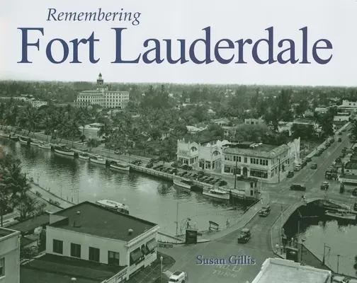 Emlékezés Fort Lauderdale-re - Remembering Fort Lauderdale