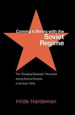 A szovjet rendszerrel való megbékélés: A változó jelzőtáblák mozgalma az orosz migránsok körében az 1920-as évek elején - Coming to Terms with the Soviet Regime: The Changing Signposts Movement Among Russian migrs in the Early 1920s
