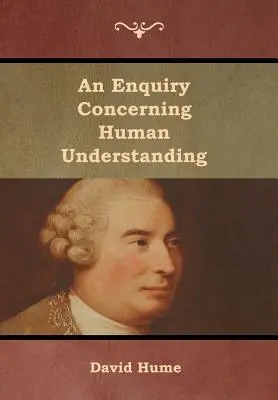 An Enquiry Concerning Human Understanding (Zkoumání lidského porozumění) - An Enquiry Concerning Human Understanding