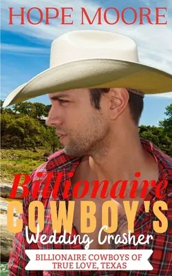 Milliárdos cowboy esküvői rombolója - Billionaire Cowboy's Wedding Crasher