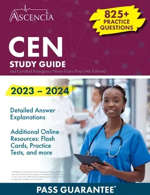 CEN Study Guide 2023-2024: 825+ gyakorlati kérdés és felkészítő könyv a Certified Emergency Nurse Exam Exam Prep [4. kiadás] - CEN Study Guide 2023-2024: 825+ Practice Questions and Certified Emergency Nurse Exam Prep [4th Edition]