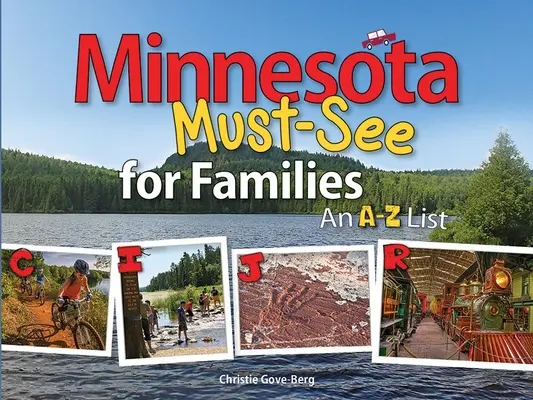 Minnesota Must-See a családok számára: A-tól Z-ig - Minnesota Must-See for Families: An A to Z List