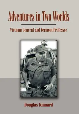 Kalandok két világban: vietnami tábornok és vermonti professzor - Adventures in Two Worlds: Vietnam General and Vermont Professor