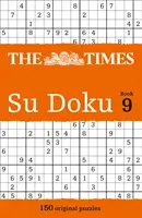 The Times Su Doku Book 9: 150 kihívást jelentő rejtvény a The Times-tól - The Times Su Doku Book 9: 150 challenging puzzles from The Times