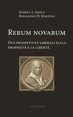 Rerum novarum. Due prospettive liberali sulla propriet e la libert